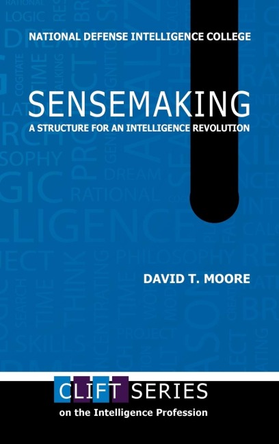 Sensemaking: A Structure for an Intelligence Revolution