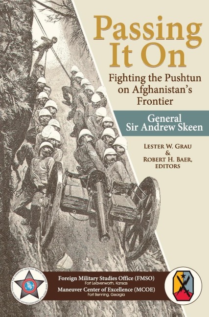Passing It On: Fighting the Pashtun on Afghanistans Frontier