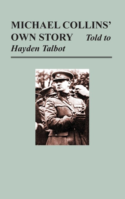 Michael Collins Own Story - Told to Hayden Tallbot