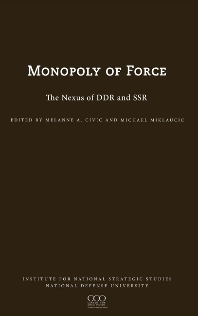 The Monopoly of Force: The Nexus of DDR and SSR