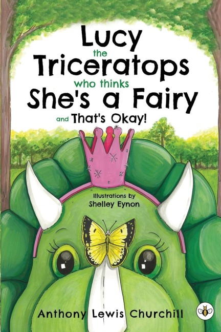 Lucy the Triceratops Who Thinks Shes a Fairy and Thats Okay!