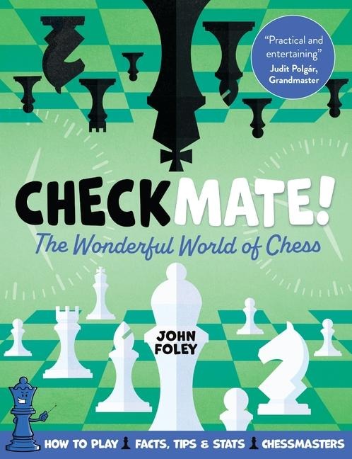 Checkmate!: The Young Players Complete Guide to Chess