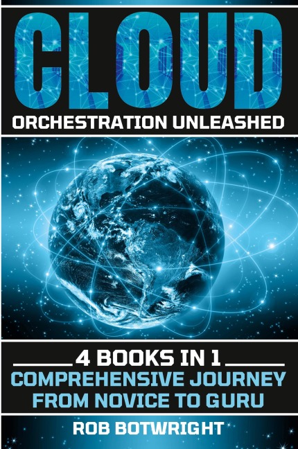 Cloud Orchestration Unleashed: Comprehensive Journey From Novice To Guru