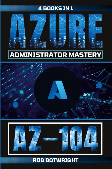 AZ-104: Azure Administrator Mastery