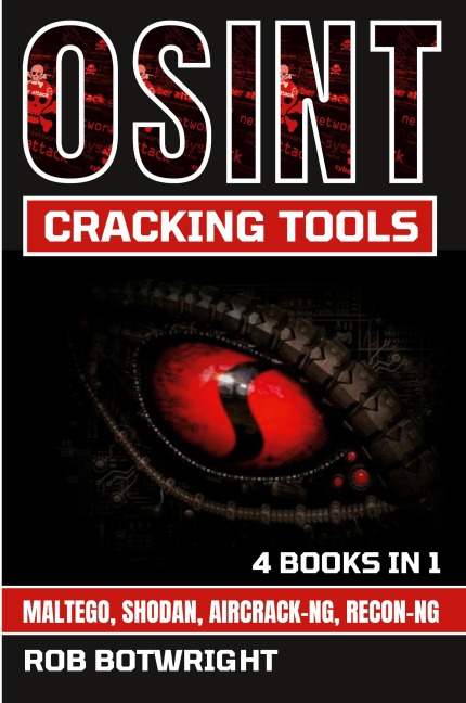 OSINT Cracking Tools: Maltego, Shodan, Aircrack-Ng, Recon-Ng