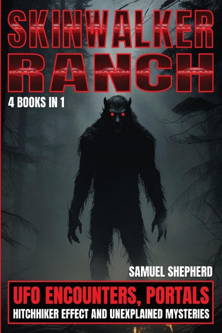 Skinwalker Ranch: UFO Encounters, Portals, Hitchhiker Effect & Unexplained Mysteries