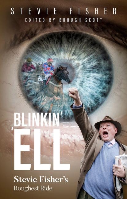 Blinkin ell: Stevie Fishers Roughest Ride