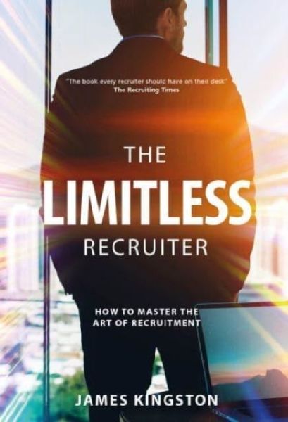 The Art Of Recruitment: How to Become a Limitless Recruiter