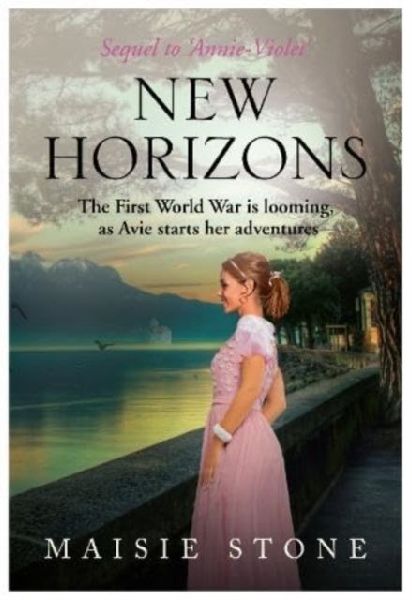 New Horizons: Sequel to Annie-Violet - The First World War is looming, as Avie starts her adventures