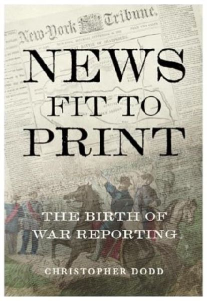 News Fit To Print: The Birth Of War Reporting