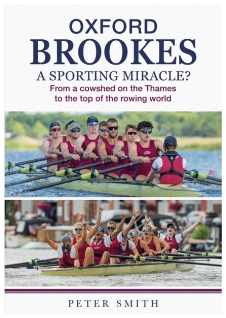 Oxford Brookes A Sporting Miracle?: From a cowshed on the Thames to the top of the rowing world