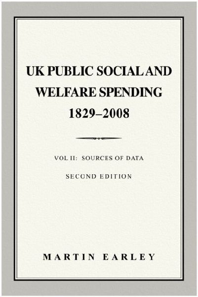 UK Public Social & Welfare Spending 1829-2008: Vol II: Sources of Data