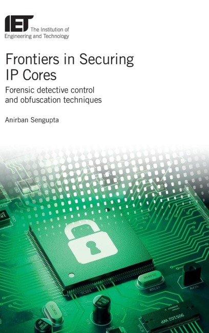 Frontiers in Securing IP Cores: Forensic Detective Control and Obfuscation Techniques