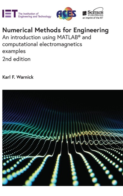 Numerical Methods for Engineering: An Introduction Using Matlab(r) and Computational Electromagnetics Examples
