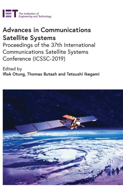 Advances in Communications Satellite Systems: Proceedings of the 37th International Communications Satellite Systems Conference (Icssc-2019)