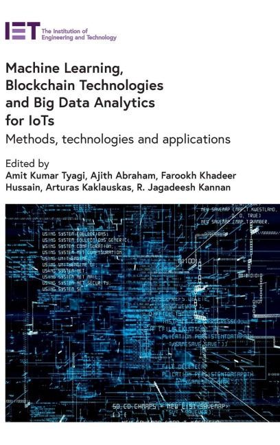 Machine Learning, Blockchain Technologies and Big Data Analytics for Iots: Methods, Technologies and Applications