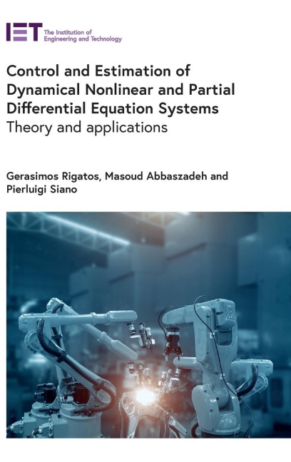 Control and Estimation of Dynamical Nonlinear and Partial Differential Equation Systems: Theory and Applications