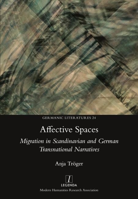 Affective Spaces: Migration in Scandinavian and German Transnational Narratives