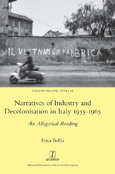 Narratives of Industry and Decolonisation in Italy 1955-1965: An Allegorical Reading