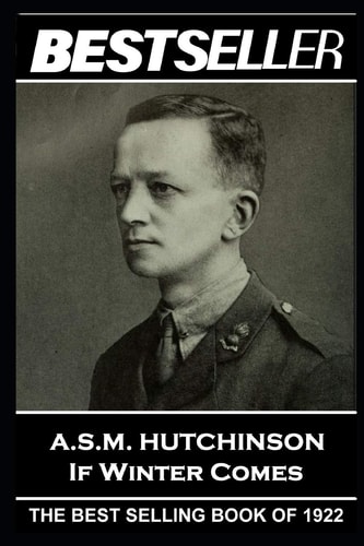 A.S.M. Hutchinson - If Winter Comes The Bestseller of 1922
