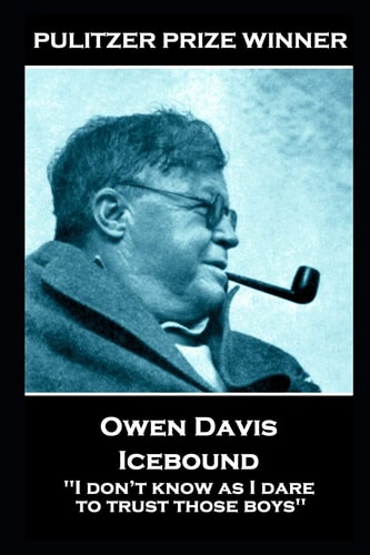 Owen Davis - Icebound ''I Don't Know As I Dare to Trust Those Boys''