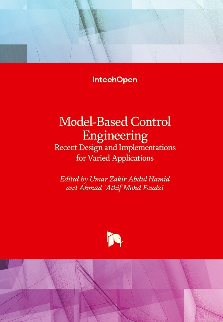 Model-Based Control Engineering: Recent Design and Implementations for Varied Applications