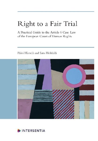 Right to a Fair Trial: A Practical Guide to the Article 6 Case-Law of the European Court of Human Rights