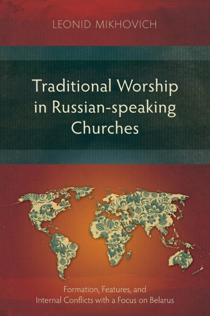 Traditional Worship in Russian-speaking Churches: F¿rmation, Features, and Internal Conflicts with a Focus on Belarus