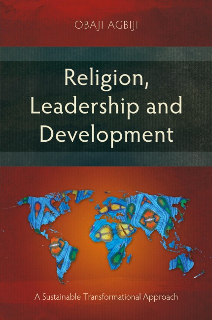 Religion, Leadership and Development: A Sustainable Transformational Approach