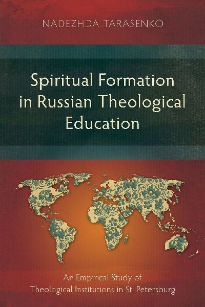 Spiritual Formation in Russian Theological Education: An Empirical Study of Theological Institutions in St. Petersburg