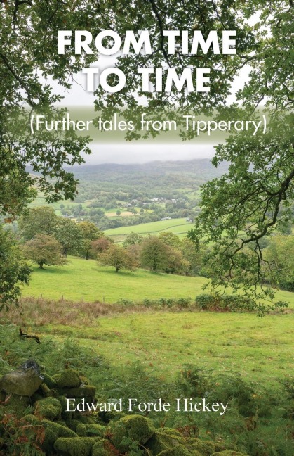 From Time to Time: Further Tales from Tipperary