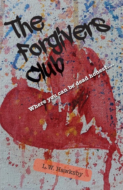 The Forgivers Club: Where you can be dead honest...