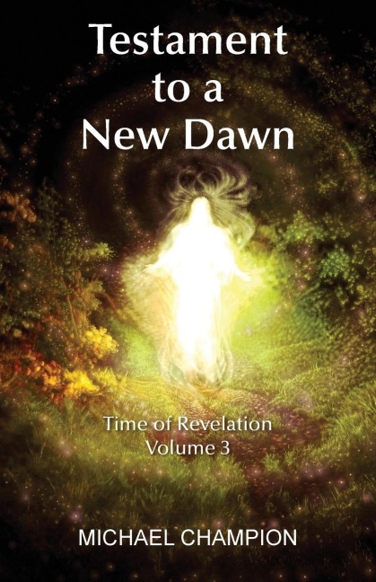Testament to a New Dawn: Time of Revelation - Volume 3