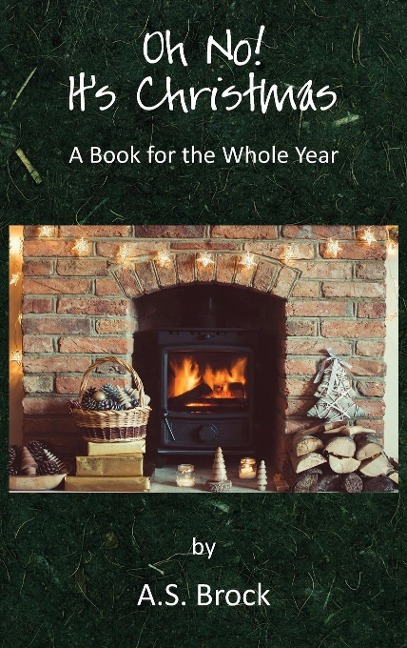 Oh No! Its Christmas: A Book for the Whole Year