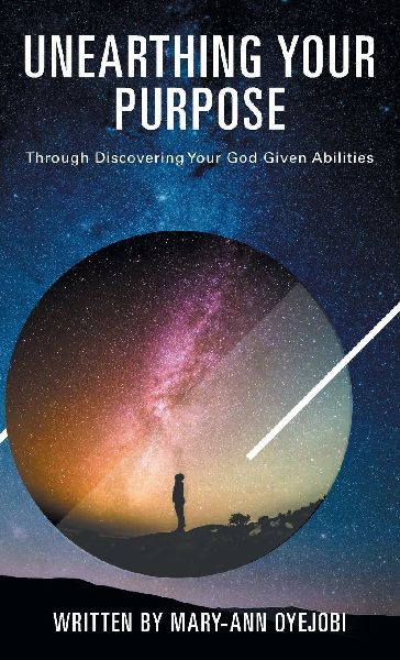 Unearthing Your Purpose: Through discovering your God-given abilities