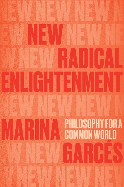 New Radical Enlightenment: Philosophy for a Common World