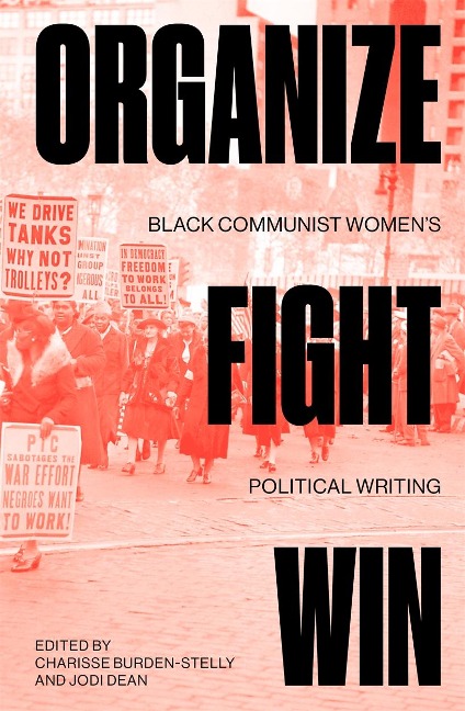Organize, Fight, Win: Black Communist Womens Political Writing