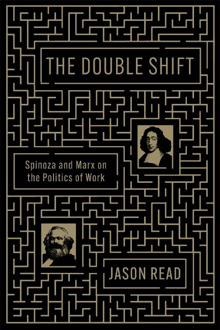 The Double Shift: Spinoza and Marx on the Politics of Work