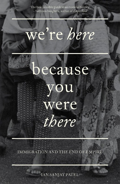 Were Here Because You Were There: Immigration and the End of Empire
