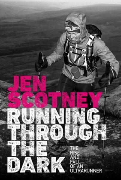 Running Through the Dark: The rise and fall of an ultrarunner