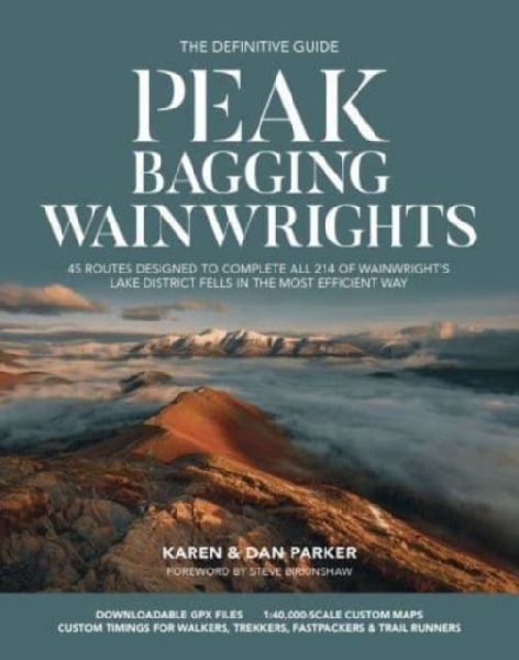 Peak Bagging: Wainwrights: 45 routes designed to complete all 214 of Wainwrights Lake District fells in the most efficient way