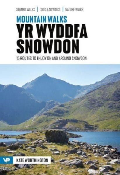 Mountain Walks Yr Wyddfa/Snowdon: 15 routes to enjoy on and around Snowdon