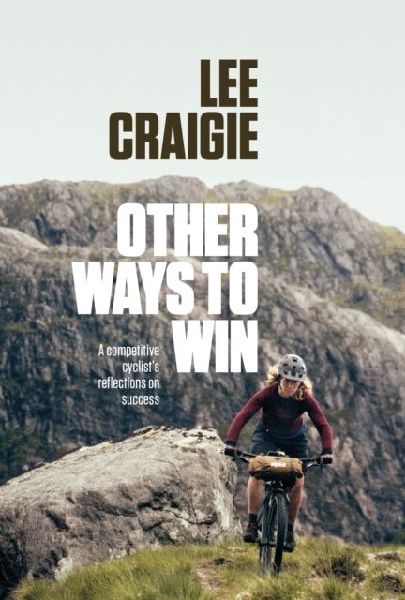 Other Ways to Win: A competitive cyclists reflections on success