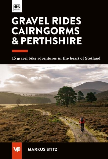 Gravel Rides Cairngorms & Perthshire: 15 gravel bike adventures in the heart of Scotland