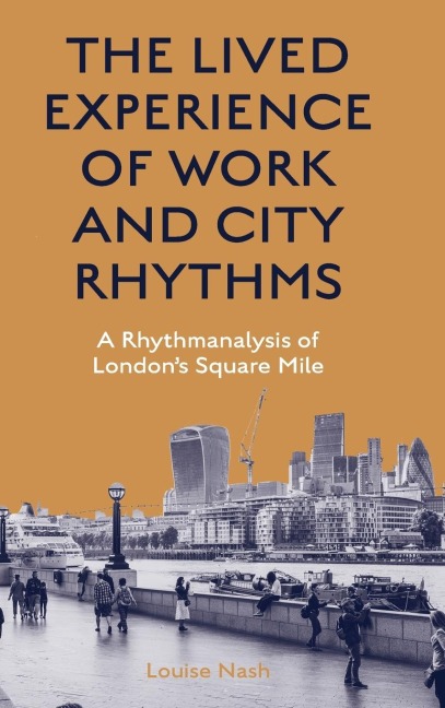 The Lived Experience of Work and City Rhythms