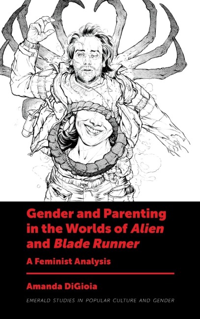 Gender and Parenting in the Worlds of Alien and Blade Runner