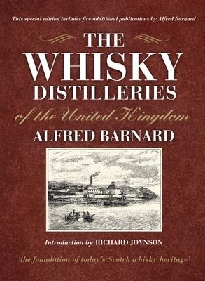 The Whisky Distilleries of the United Kingdom: a complete guide to the origins of Scotlands national drink