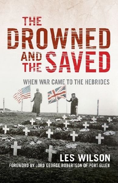 The Drowned and the Saved: When War Came to the Hebrides