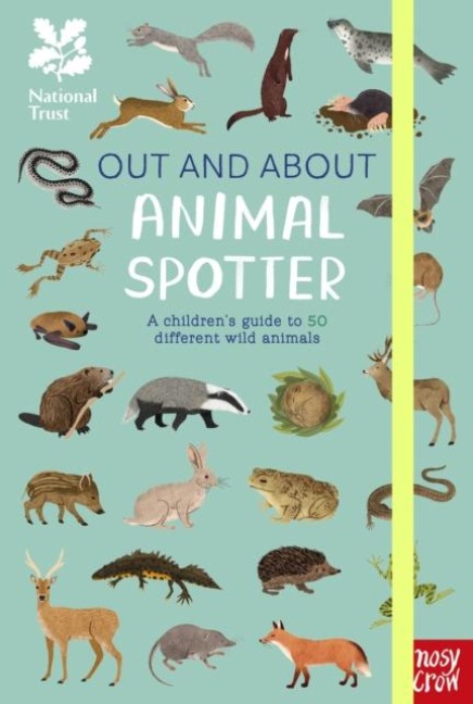 National Trust: Out and About: Animal Spotter: A Childrens Guide to 50 Different Wild Animals