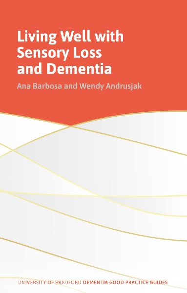 Living Well with Sensory Loss and Dementia